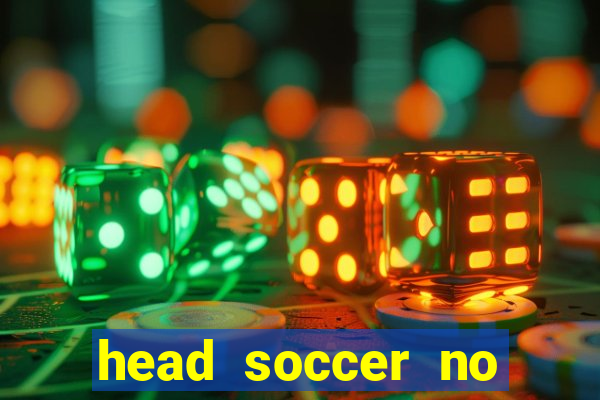 head soccer no click jogos